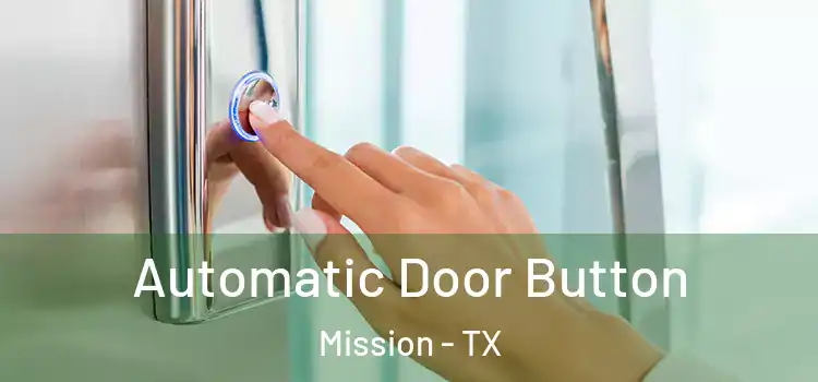 Automatic Door Button Mission - TX