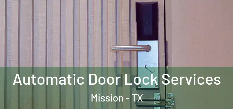  Automatic Door Lock Services Mission - TX