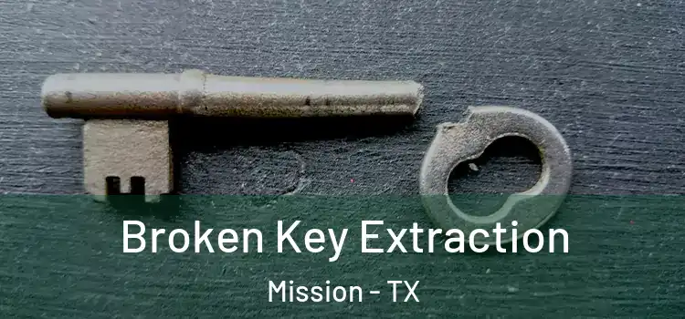  Broken Key Extraction Mission - TX