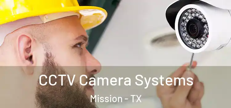  CCTV Camera Systems Mission - TX