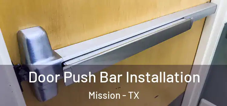 Door Push Bar Installation Mission - TX