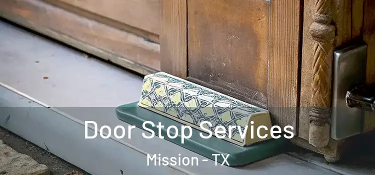  Door Stop Services Mission - TX