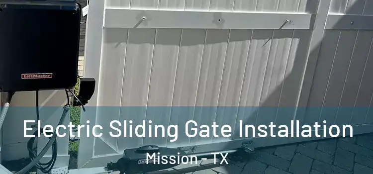 Electric Sliding Gate Installation Mission - TX