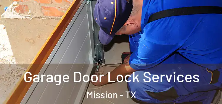 Garage Door Lock Services Mission - TX