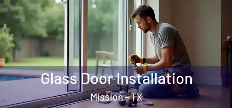 Glass Door Installation Mission - TX