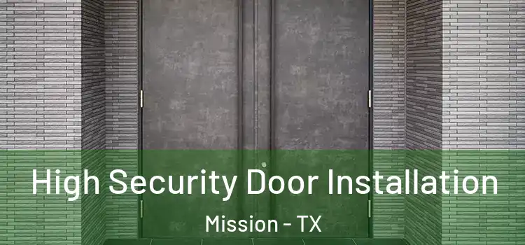 High Security Door Installation Mission - TX