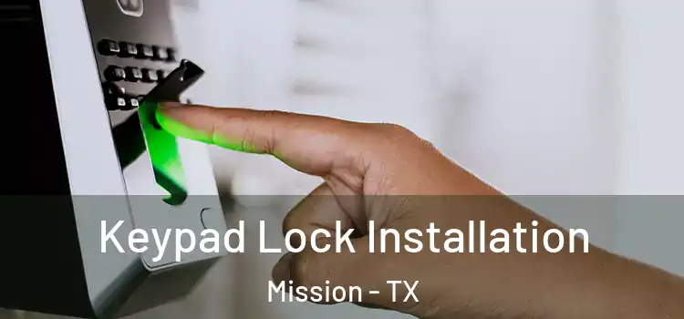  Keypad Lock Installation Mission - TX