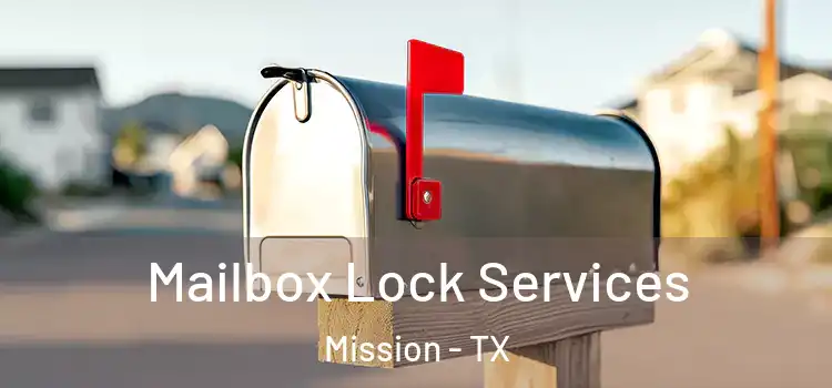  Mailbox Lock Services Mission - TX