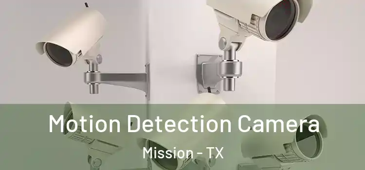  Motion Detection Camera Mission - TX