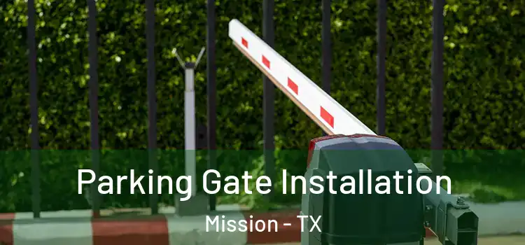 Parking Gate Installation Mission - TX