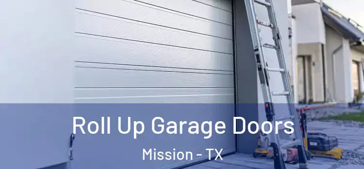  Roll Up Garage Doors Mission - TX