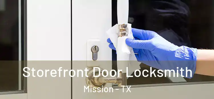 Storefront Door Locksmith Mission - TX
